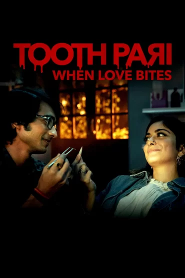 Tooth Pari: When Love Bites izle
